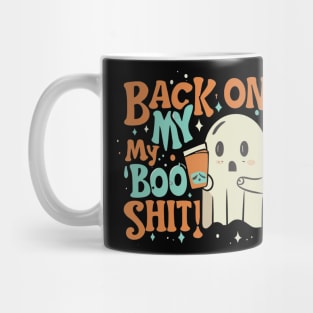 Back On My Boo-Shit Funny Ghost Boo Halloween Mug